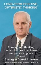 Long term positive, optimistic thinking: Forming our thinking which help us to achieve our personal goals
