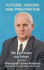 Future, visions and prevention: We can make our future