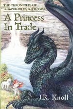 A Princess In Trade: The Chronicles of Brawrloxoss, Book 2