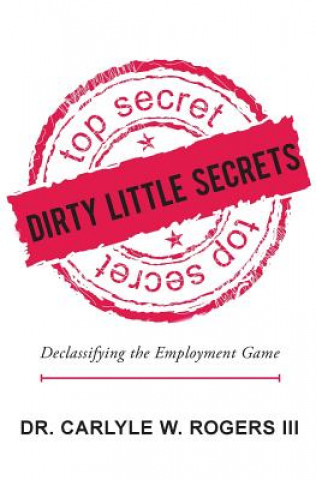 Dirty Little Secrets: Declassifying the Employment Game
