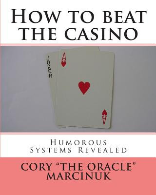 How to beat the casino: Humorous systems revealed