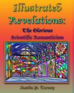 Illustrated Revelations: The Glorious Scientific Romanticism