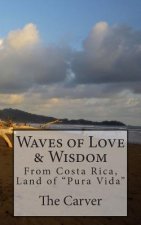 Waves of Love and Wisdom: From Costa Rica, Land of 