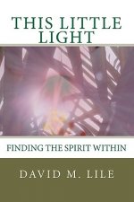 This Little Light: Finding the Spirit Within