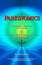 Parkinomics: 8 Ways to Thrive In the New Economy