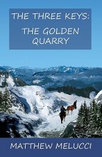 The Three Keys: The Golden Quarry