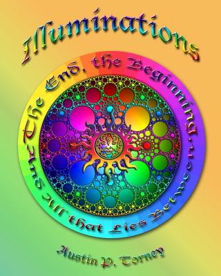 Illuminations: The End, the Beginning, and All that Lies Between