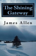 The Shining Gateway: Wisdom From The Prophet of Meditation