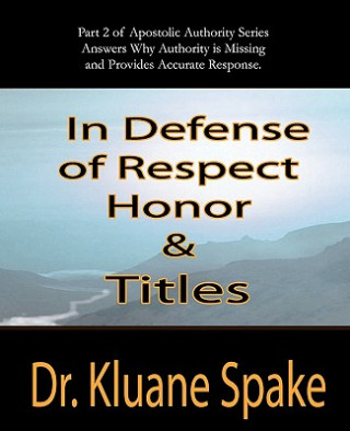 In Defense of Respect, Honor, & Titles: Apostolic Authority Part #2
