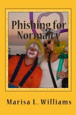 Phishing for Normalcy: Into the Fescrement, Book 2