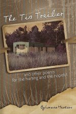 The Tin Trailer and other Poems for the Hurting and the Hopeful