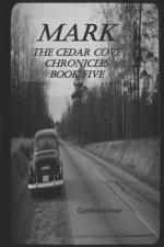Mark: The Cedar Cove Chronicles, Book Five