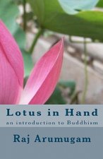 Lotus in Hand: an introduction to Buddhism