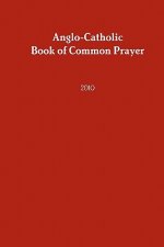 Anglo-Catholic Book of Common Prayer: 2010
