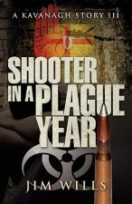 Shooter in a Plague Year: A Kavanagh Story III