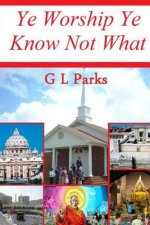 Ye Worship Ye Know Not What