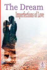 The Dream: Imperfections of Love