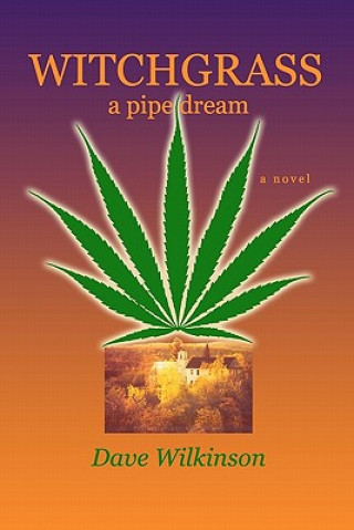 Witchgrass: A Pipe Dream