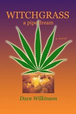 Witchgrass: A Pipe Dream