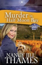 Murder In Half Moon Bay: A Jillian Bradley Mystery