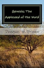 Genesis; The Appleseed of the Word: The whole story actually revealed in the beginning!