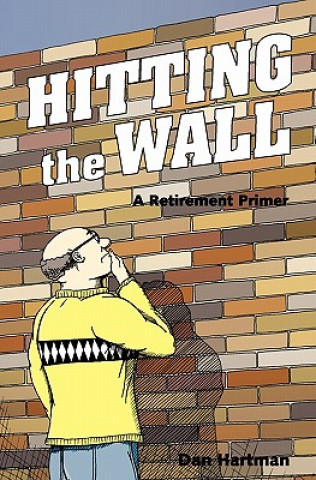 Hitting The Wall: A Retirement Primer