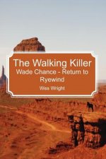 The Walking Killer: Wade Chance - Return to Ryewind