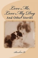 Love Me, Love My Dog: And Other Stories