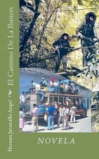 El Camino De La Ilusion
