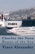 Charley the Tuna: Rogue of the Sea