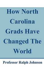How North Carolina Grads Have Changed The World