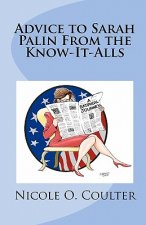 Advice to Sarah Palin From the Know-It-Alls: A Satirical Journey