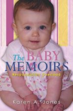 The Baby Memoirs: Responsibility Overload