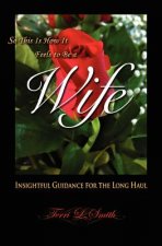 So This Is How It Feels To Be A Wife: Insightful Guidance for the Long Haul