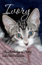 Ivory: An Anthology of Poetry and Short Stories
