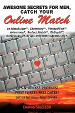 AWESOME SECRETS for MEN, Catch Your Online Match