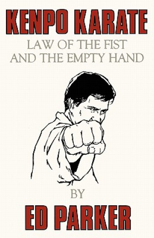 Kenpo Karate: Law of the Fist and the Empty Hand