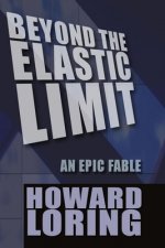 Beyond The Elastic Limit: An Epic Fable