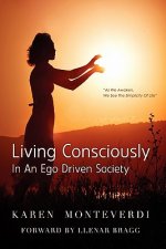 Living Consciously: In An Ego Driven Society