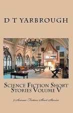 Science Fiction Short Stories Volume V: 9 Science Fiction Short Stories