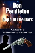 Copp in the Dark, a Joe Copp Thriller: Joe Copp, Private Eye Series