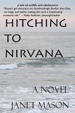 Hitching To Nirvana: a novel by Janet Mason