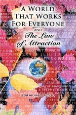 A World That Works for Everyone and The Law of Attraction: Changing How You See the World Forever