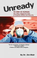 UNREADY-To Err is Human: The Other Neglected Side of Hospital Safety and Security