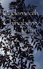 Underneath the Chinaberry Tree