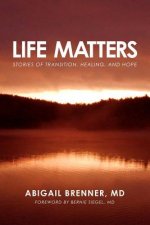 Life Matters: Stories of Transition, Healing, and Hope