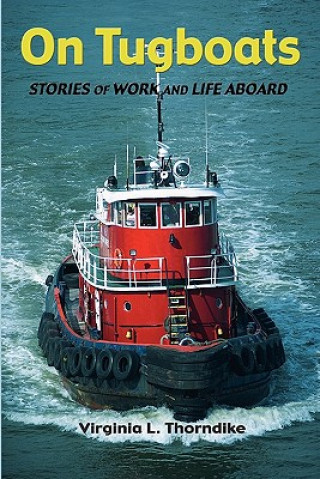 On Tugboats: Stories of Work and Life Aboard