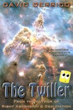 The Twiller: The Unintentional Adventures of a Truly Hapless Hero