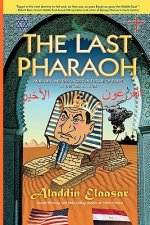 The Last Pharaoh: Mubarak and the Uncertain Future