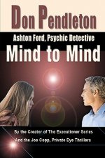 Mind To Mind: Ashton Ford, Psychic Detective: Ashton Ford Series